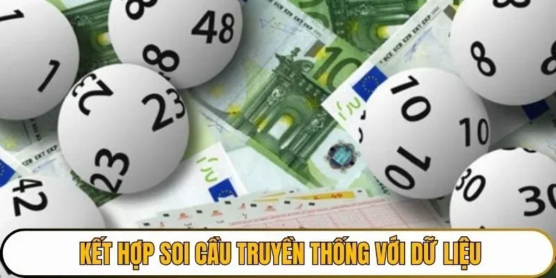 Soi cầu kết hợp dữ liệu truyền thống và hiện đại